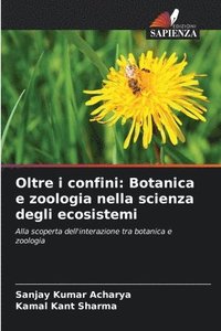 bokomslag Oltre i confini: Botanica e zoologia nella scienza degli ecosistemi