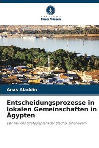 bokomslag Entscheidungsprozesse in lokalen Gemeinschaften in Ägypten