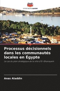bokomslag Processus décisionnels dans les communautés locales en Égypte