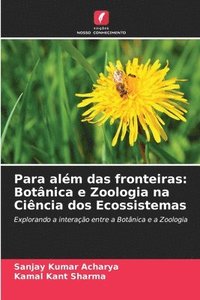 bokomslag Para além das fronteiras: Botânica e Zoologia na Ciência dos Ecossistemas
