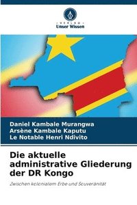 bokomslag Die aktuelle administrative Gliederung der DR Kongo