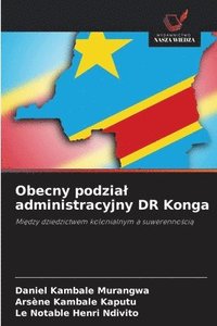 bokomslag Obecny podzial administracyjny DR Konga