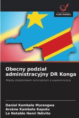 bokomslag Obecny podzial administracyjny DR Konga