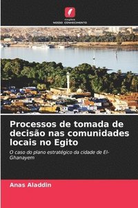 bokomslag Processos de tomada de decisão nas comunidades locais no Egito
