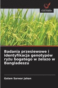 bokomslag Badania przesiewowe i identyfikacja genotypów ry?u bogatego w ?elazo w Bangladeszu