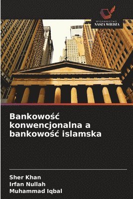 Sher Khan, Irfan Nullah, Muhammad Iqbal - Bankowośc konwencjonalna a bankowośc islamska, Häftad