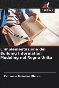 bokomslag L'implementazione del Building Information Modeling nel Regno Unito