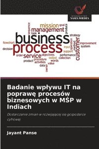 bokomslag Badanie wplywu IT na popraw? procesów biznesowych w M?P w Indiach