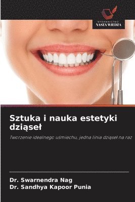 Swarnendra Nag, Sandhya Kapoor Punia - Sztuka i nauka estetyki dziąsel, Häftad