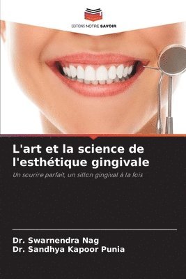 Swarnendra Nag, Sandhya Kapoor Punia - L'art et la science de l'esthétique gingivale, Häftad