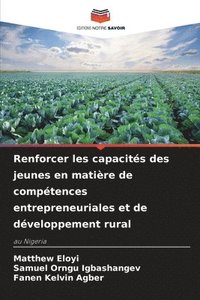 bokomslag Renforcer les capacités des jeunes en matière de compétences entrepreneuriales et de développement rural