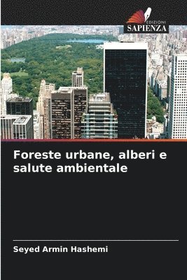 Foreste urbane, alberi e salute ambientale