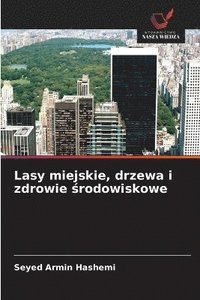 bokomslag Lasy miejskie, drzewa i zdrowie ?rodowiskowe