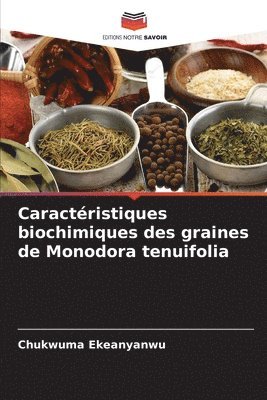 bokomslag Caractéristiques biochimiques des graines de Monodora tenuifolia