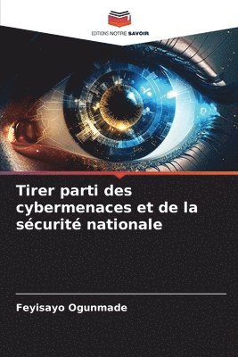 bokomslag Tirer parti des cybermenaces et de la sécurité nationale
