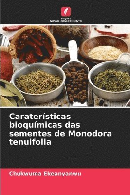 bokomslag Caraterísticas bioquímicas das sementes de Monodora tenuifolia