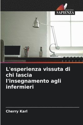 L'esperienza vissuta di chi lascia l'insegnamento agli infermieri