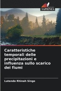 bokomslag Caratteristiche temporali delle precipitazioni e influenza sullo scarico dei fiumi