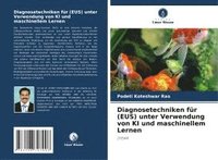 bokomslag Diagnosetechniken für (EUS) unter Verwendung von KI und maschinellem Lernen