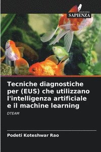 bokomslag Tecniche diagnostiche per (EUS) che utilizzano l'intelligenza artificiale e il machine learning