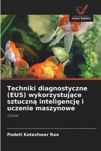 bokomslag Techniki diagnostyczne (EUS) wykorzystuj?ce sztuczn? inteligencj? i uczenie maszynowe