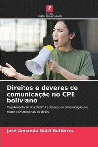 bokomslag Direitos e deveres de comunicação no CPE boliviano