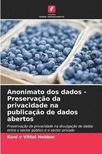 bokomslag Anonimato dos dados - Preservação da privacidade na publicação de dados abertos