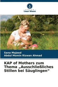 bokomslag KAP of Mothers zum Thema "Ausschließliches Stillen bei Säuglingen"