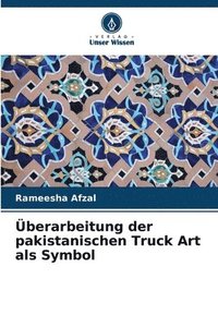 bokomslag Überarbeitung der pakistanischen Truck Art als Symbol
