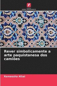 bokomslag Rever simbolicamente a arte paquistanesa dos camiões