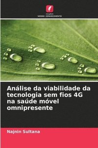 bokomslag Análise da viabilidade da tecnologia sem fios 4G na saúde móvel omnipresente