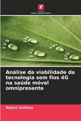 bokomslag Análise da viabilidade da tecnologia sem fios 4G na saúde móvel omnipresente