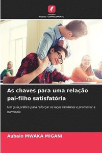 bokomslag As chaves para uma relação pai-filho satisfatória