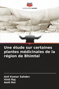 bokomslag Une étude sur certaines plantes médicinales de la région de Bhimtal