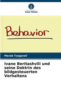 bokomslag Ivane Beritashvili und seine Doktrin des bildgesteuerten Verhaltens
