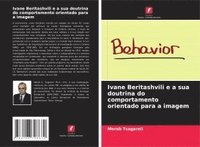 bokomslag Ivane Beritashvili e a sua doutrina do comportamento orientado para a imagem