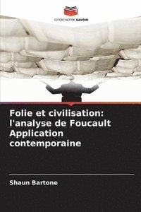 bokomslag Folie et civilisation: l'analyse de Foucault Application contemporaine