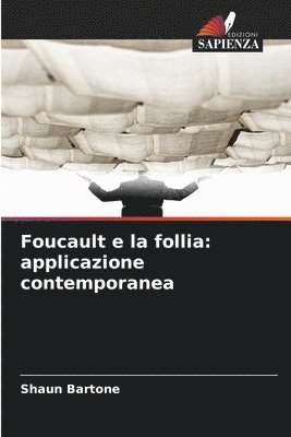 bokomslag Foucault e la follia: applicazione contemporanea