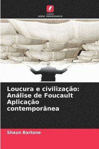 bokomslag Loucura e civilização: Análise de Foucault Aplicação contemporânea