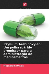 bokomslag Psyllium Arabinoxylan: Um polissacárido promissor para a administração de medicamentos