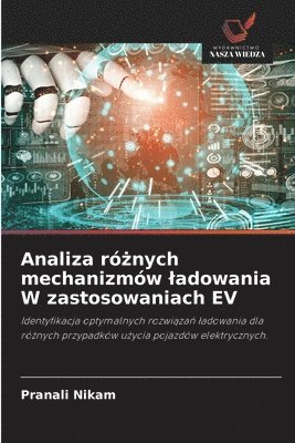 Pranali Nikam - Analiza różnych mechanizmów ladowania W zastosowaniach EV, Häftad