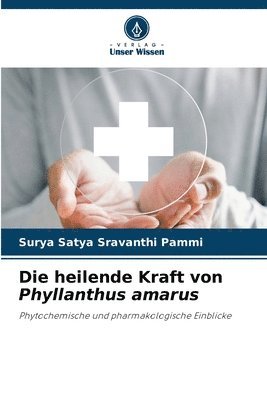 bokomslag Die heilende Kraft von Phyllanthus amarus
