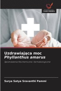bokomslag Uzdrawiaj?ca moc Phyllanthus amarus