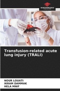 bokomslag Transfusion-related acute lung injury (TRALI)
