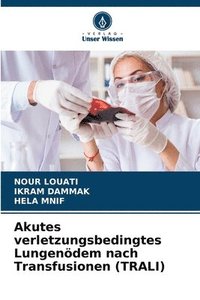 bokomslag Akutes verletzungsbedingtes Lungenödem nach Transfusionen (TRALI)