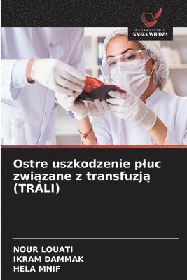 bokomslag Ostre uszkodzenie pluc zwi?zane z transfuzj? (TRALI)