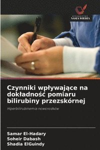 bokomslag Czynniki wplywaj?ce na dokladno?c pomiaru bilirubiny przezskórnej