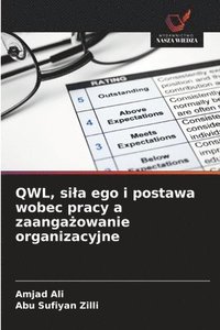 bokomslag QWL, sila ego i postawa wobec pracy a zaanga?owanie organizacyjne