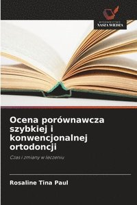 bokomslag Ocena porównawcza szybkiej i konwencjonalnej ortodoncji