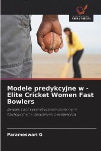 bokomslag Modele predykcyjne w - Elite Cricket Women Fast Bowlers
